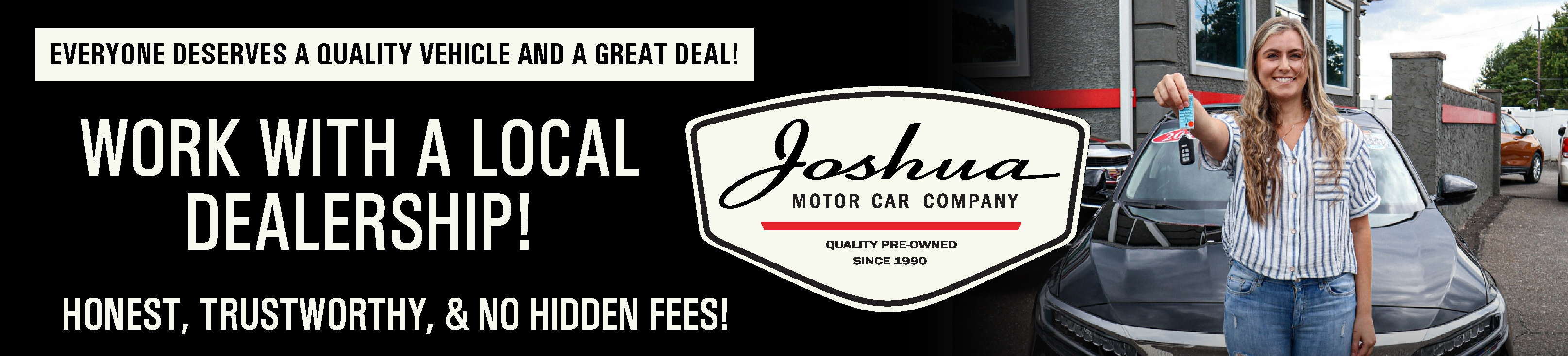 WORK WITH A LOCAL DEALERSHIP